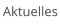 Aktuelles