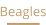 Beagles